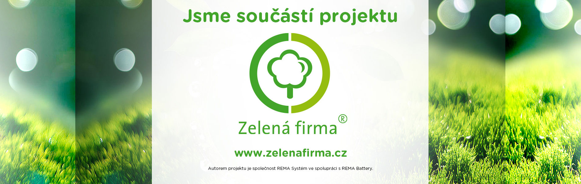 Jsme součástí projektu Zelená firma Jsme součástí projektu Zelená firma